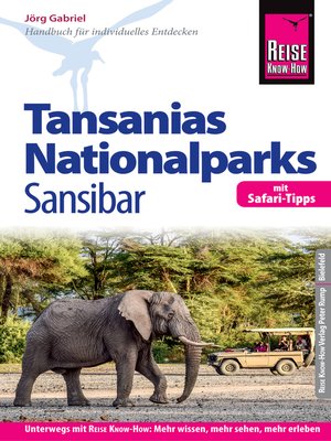 cover image of Reise Know-How Reiseführer Tansanias Nationalparks, Sansibar (mit Safari-Tipps)